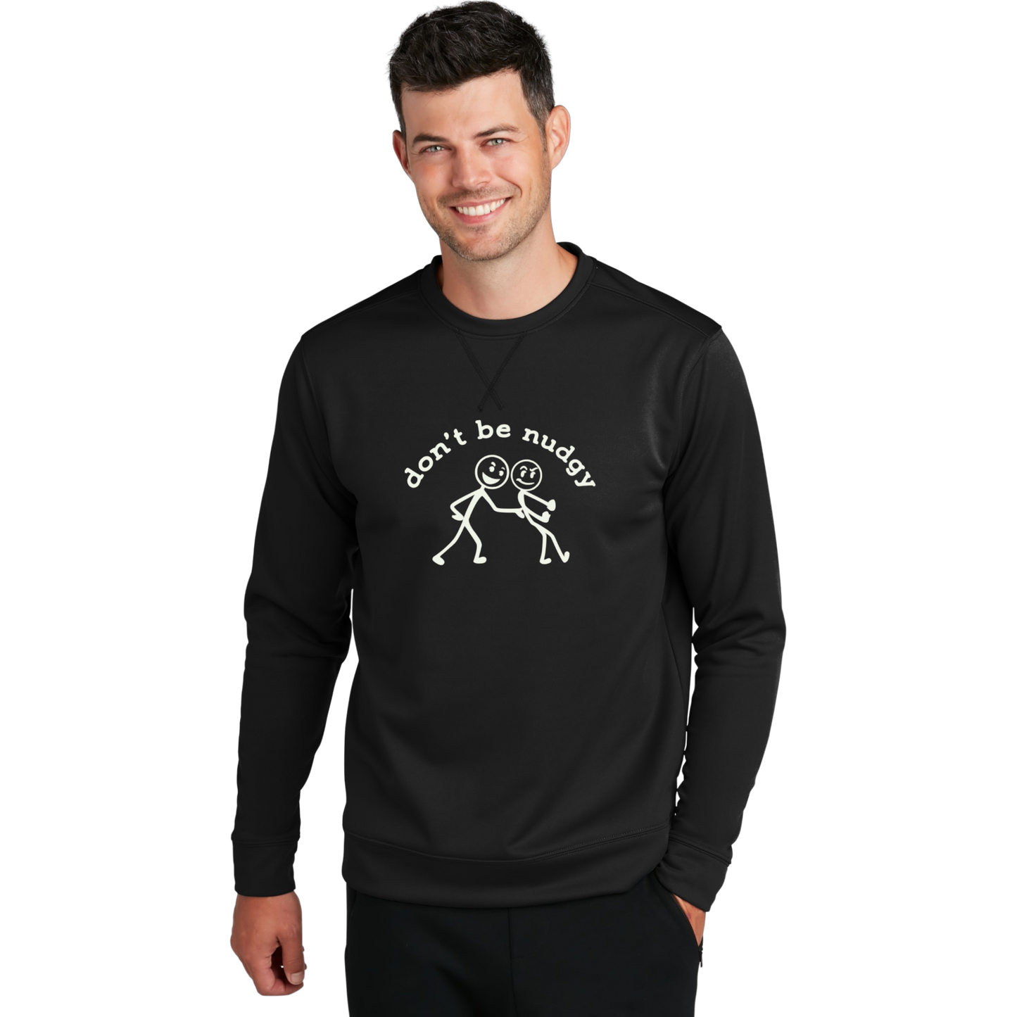 Don't Be Nudgy™ Unisex Performance Fleece Sweatshirt