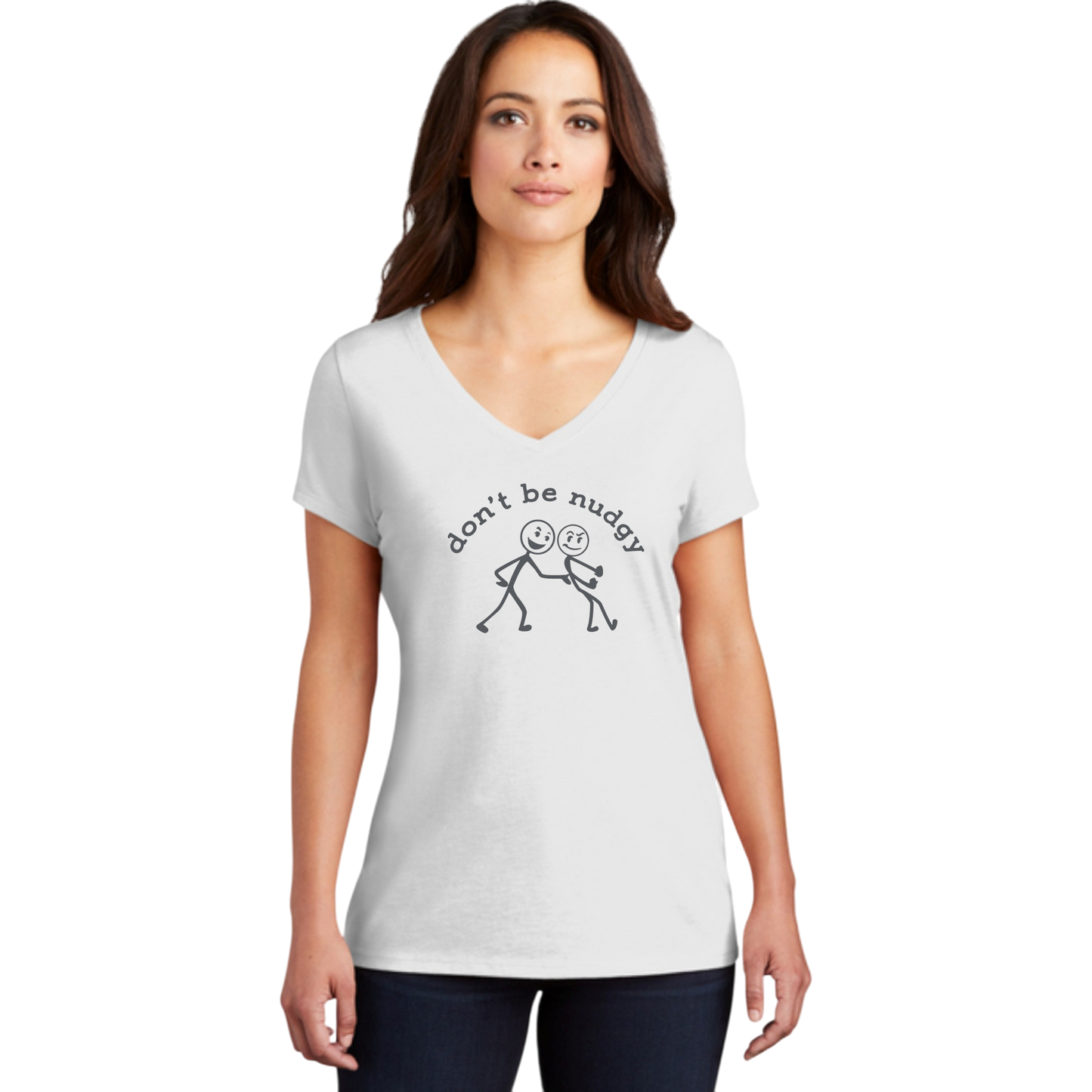 Don't Be Nudgy™ Women V-Neck Tee
