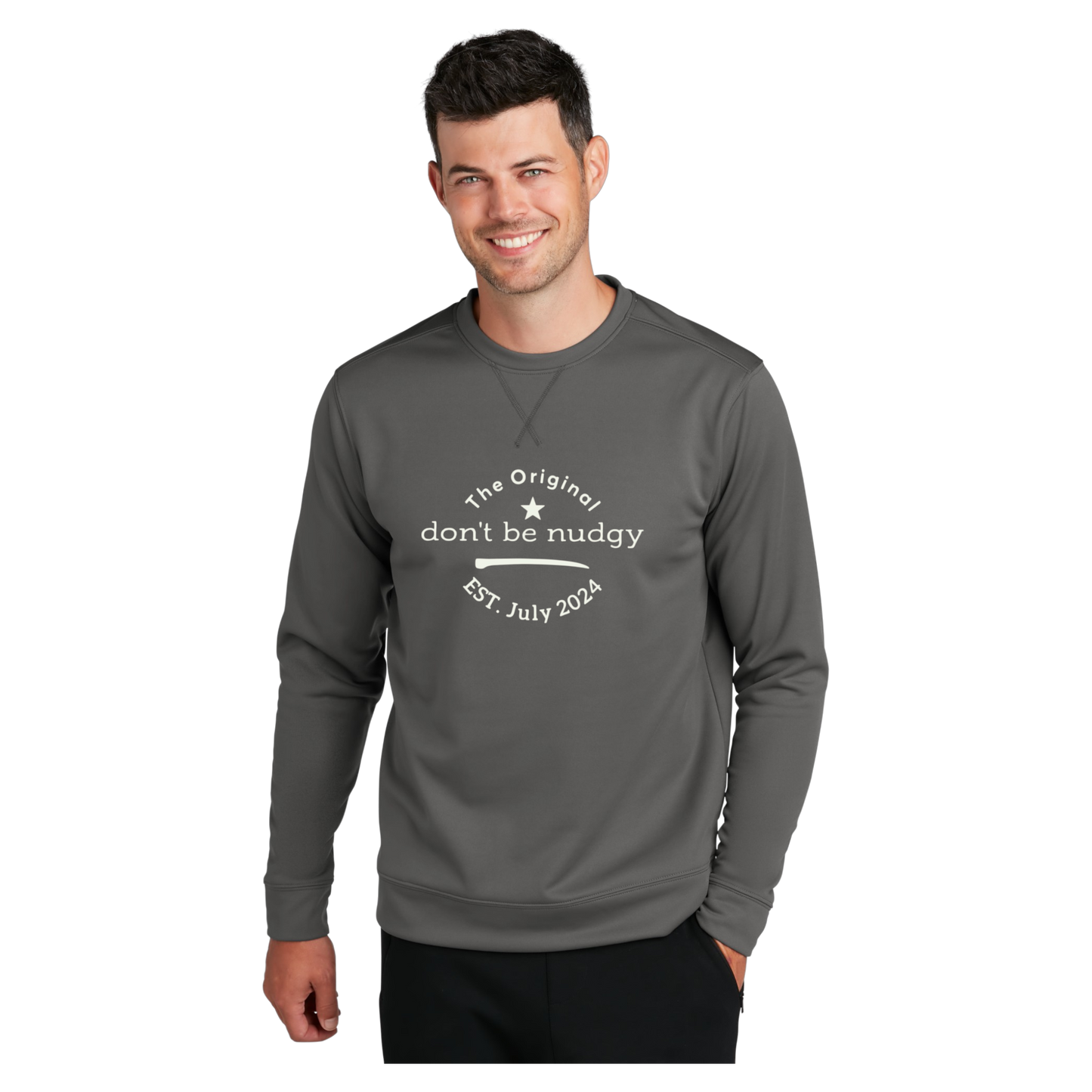 The Original Don't Be Nudgy™ Unisex Performance Fleece Sweatshirt