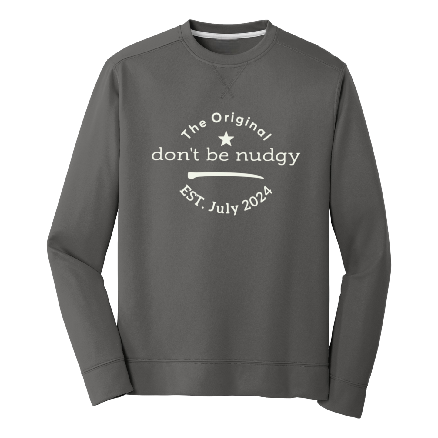 The Original Don't Be Nudgy™ Unisex Performance Fleece Sweatshirt