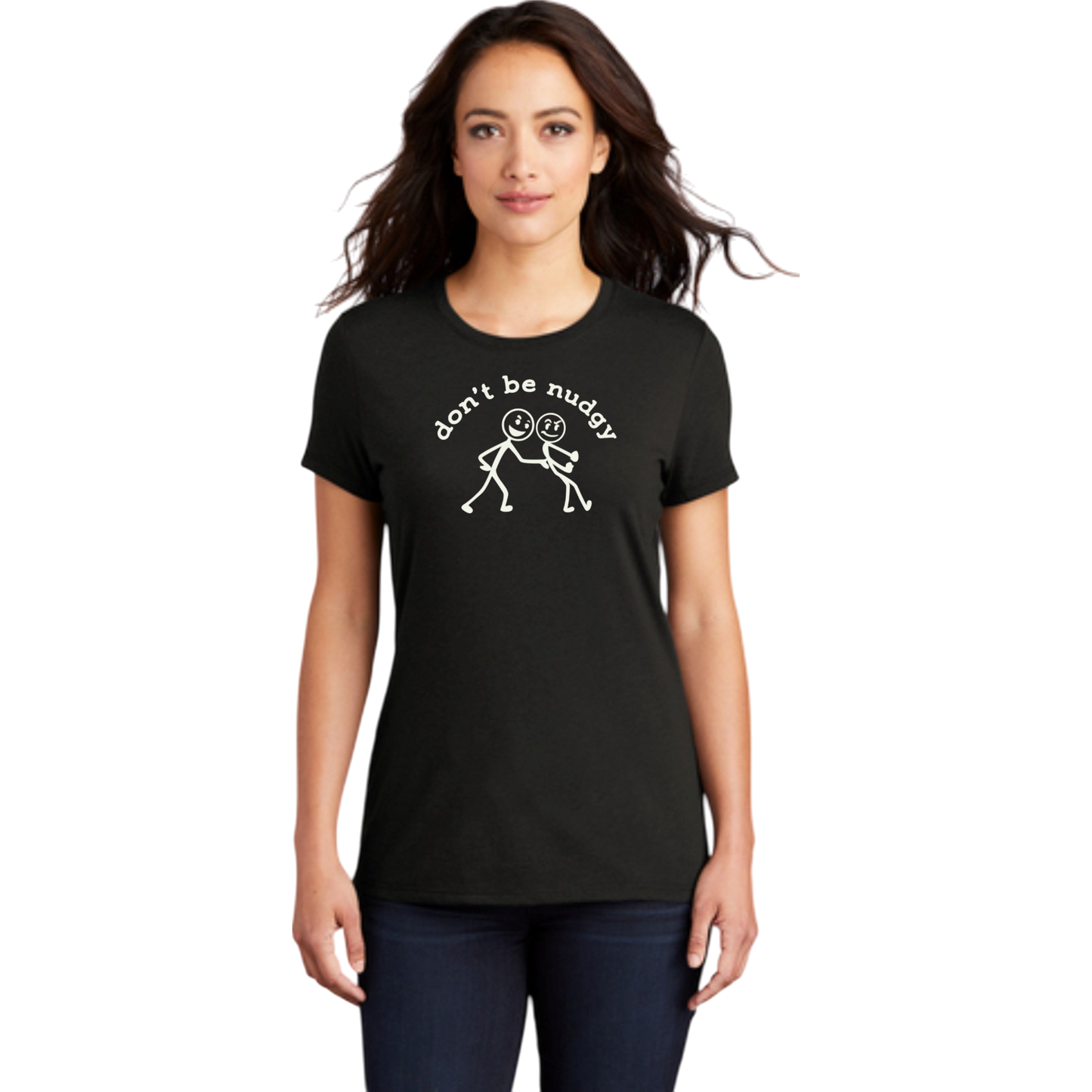 Don't Be Nudgy™ Women Crew Neck Tee