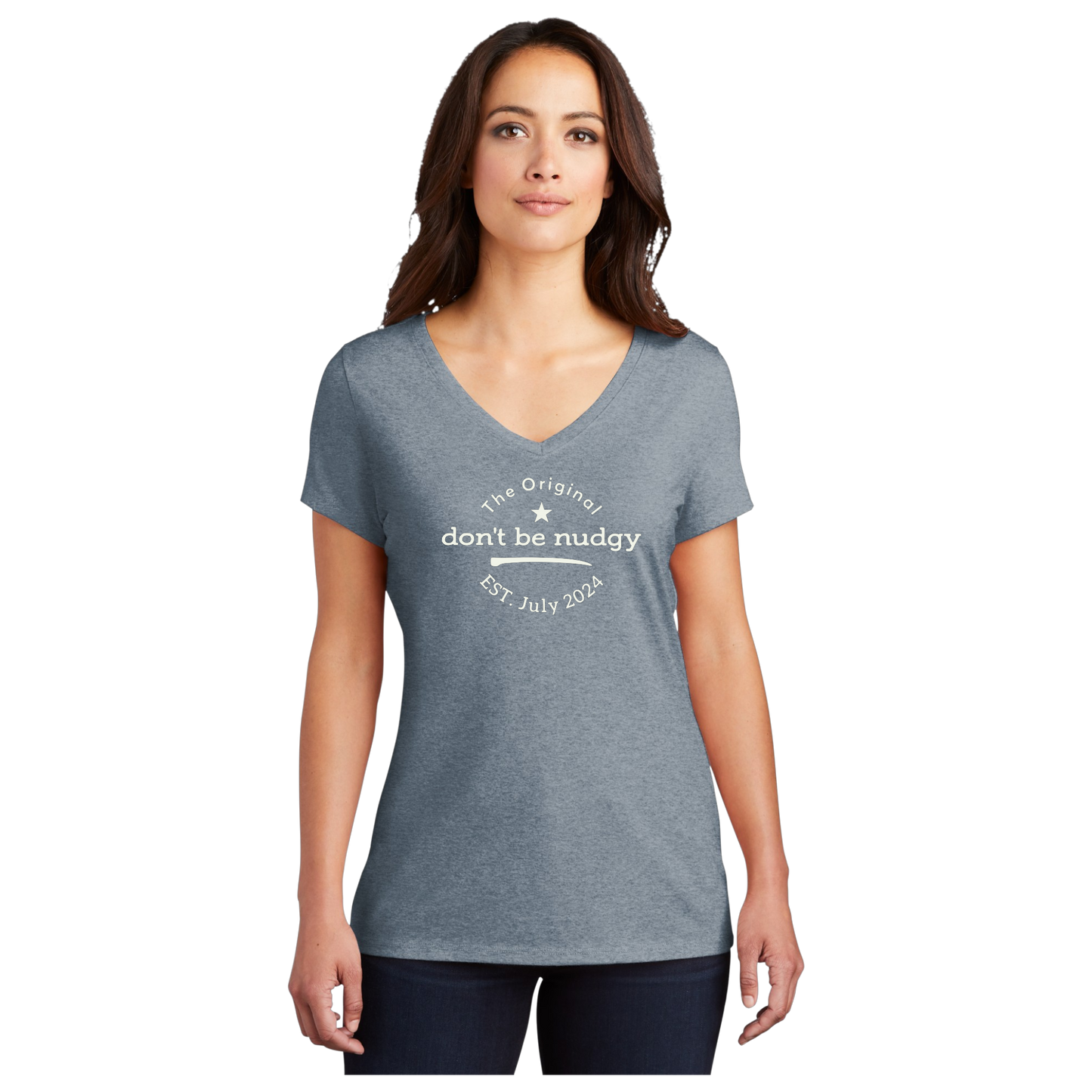 The Original Don't Be Nudgy™ Women V-Neck Tee