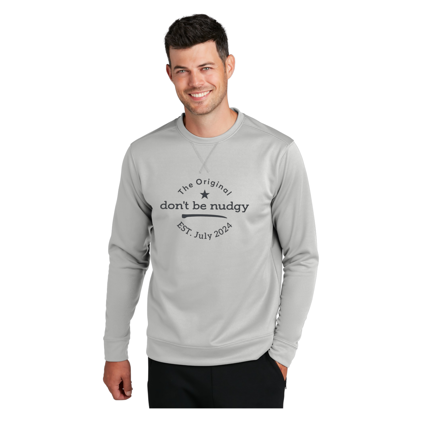 The Original Don't Be Nudgy™ Unisex Performance Fleece Sweatshirt