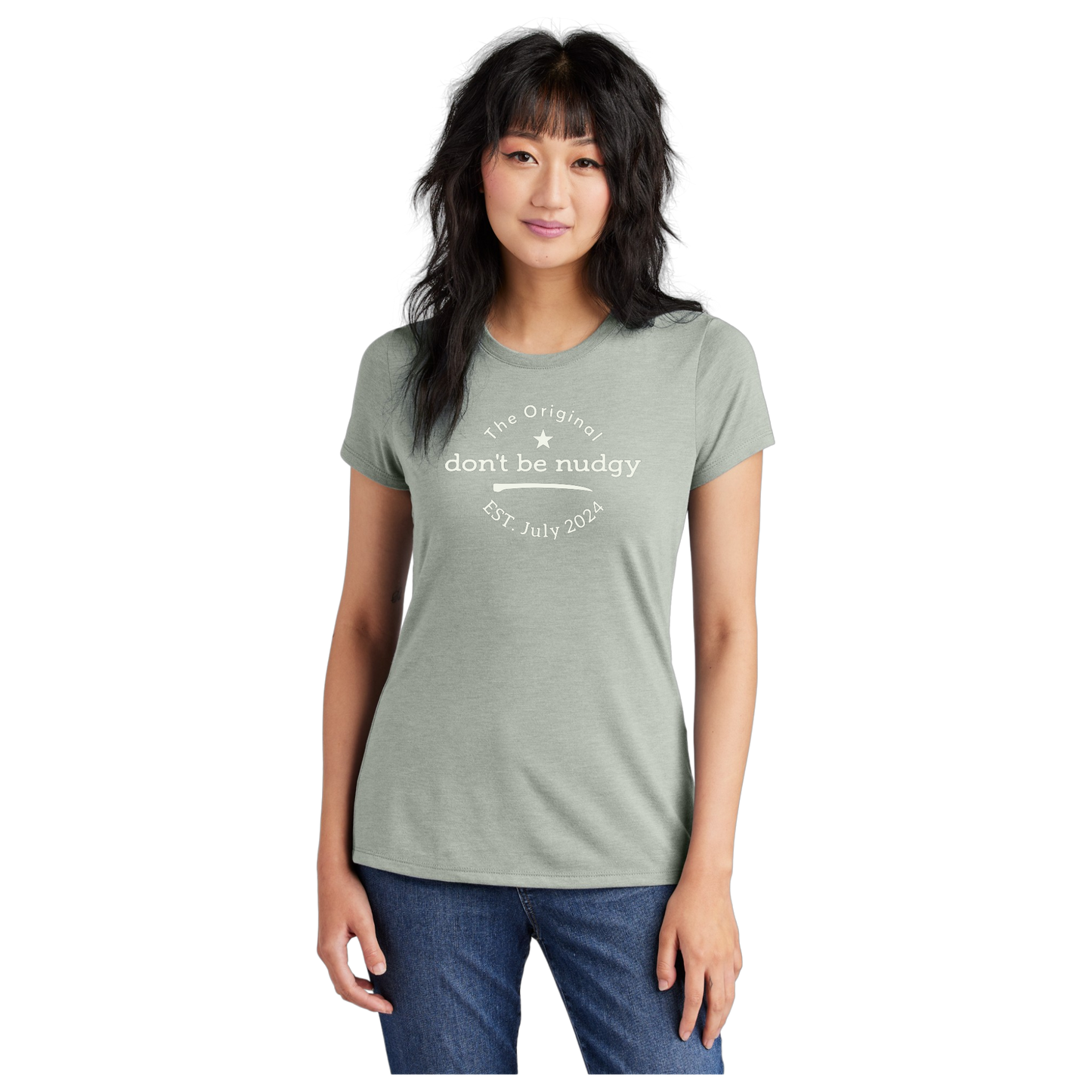 The Original Don't Be Nudgy™ Women Crew Neck Tee