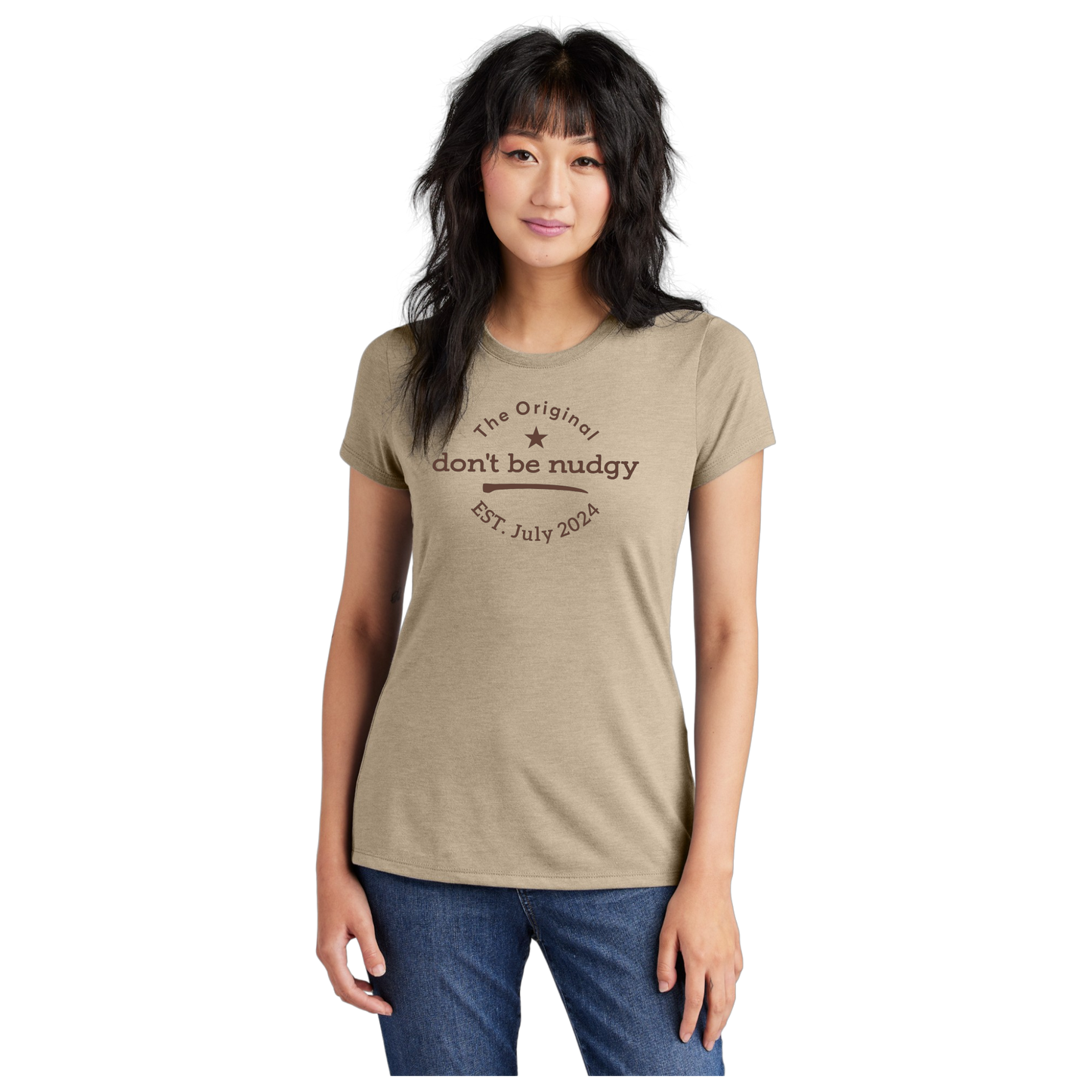 The Original Don't Be Nudgy™ Women Crew Neck Tee