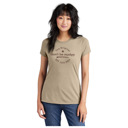 The Original Don't Be Nudgy™ Women Crew Neck Tee