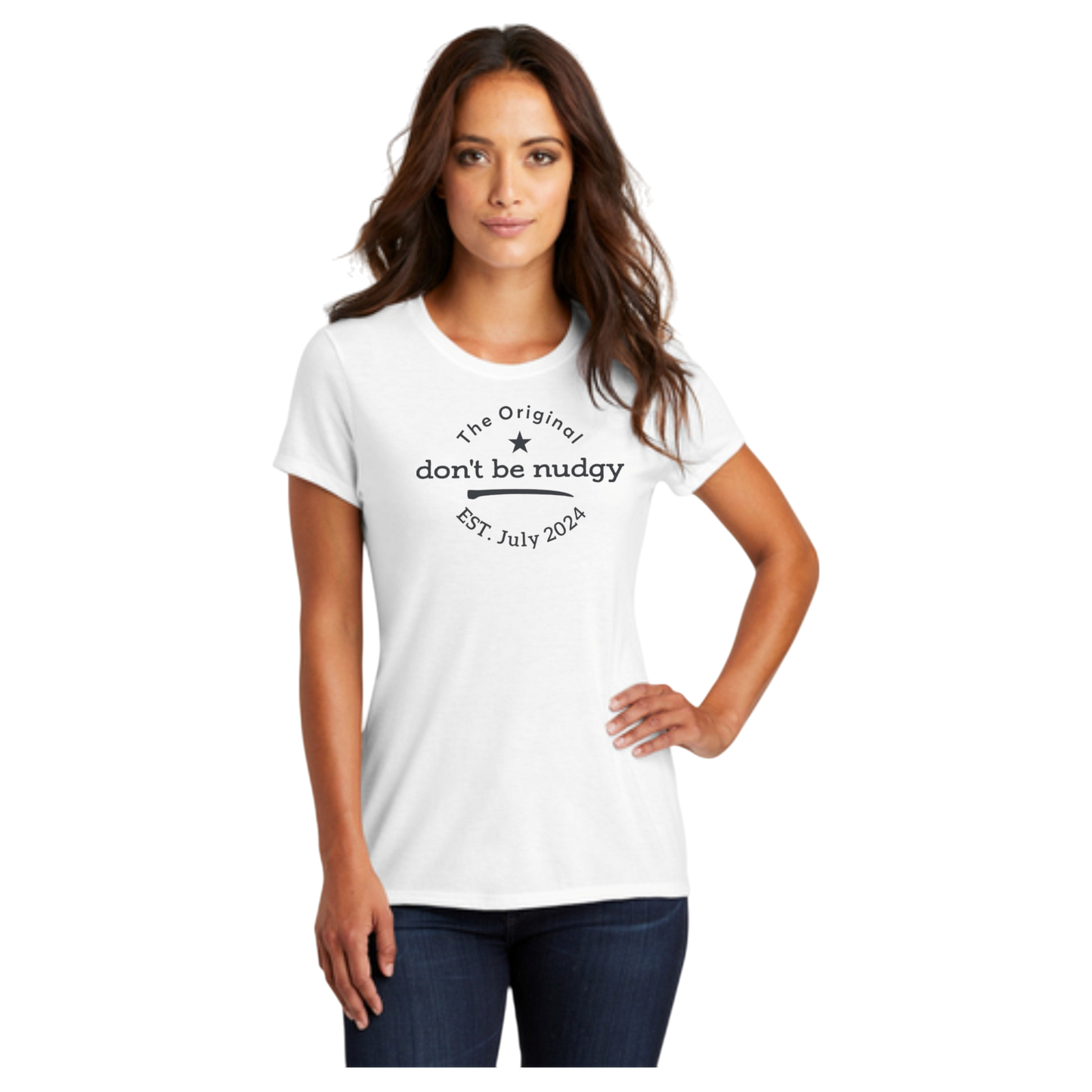 The Original Don't Be Nudgy™ Women Crew Neck Tee
