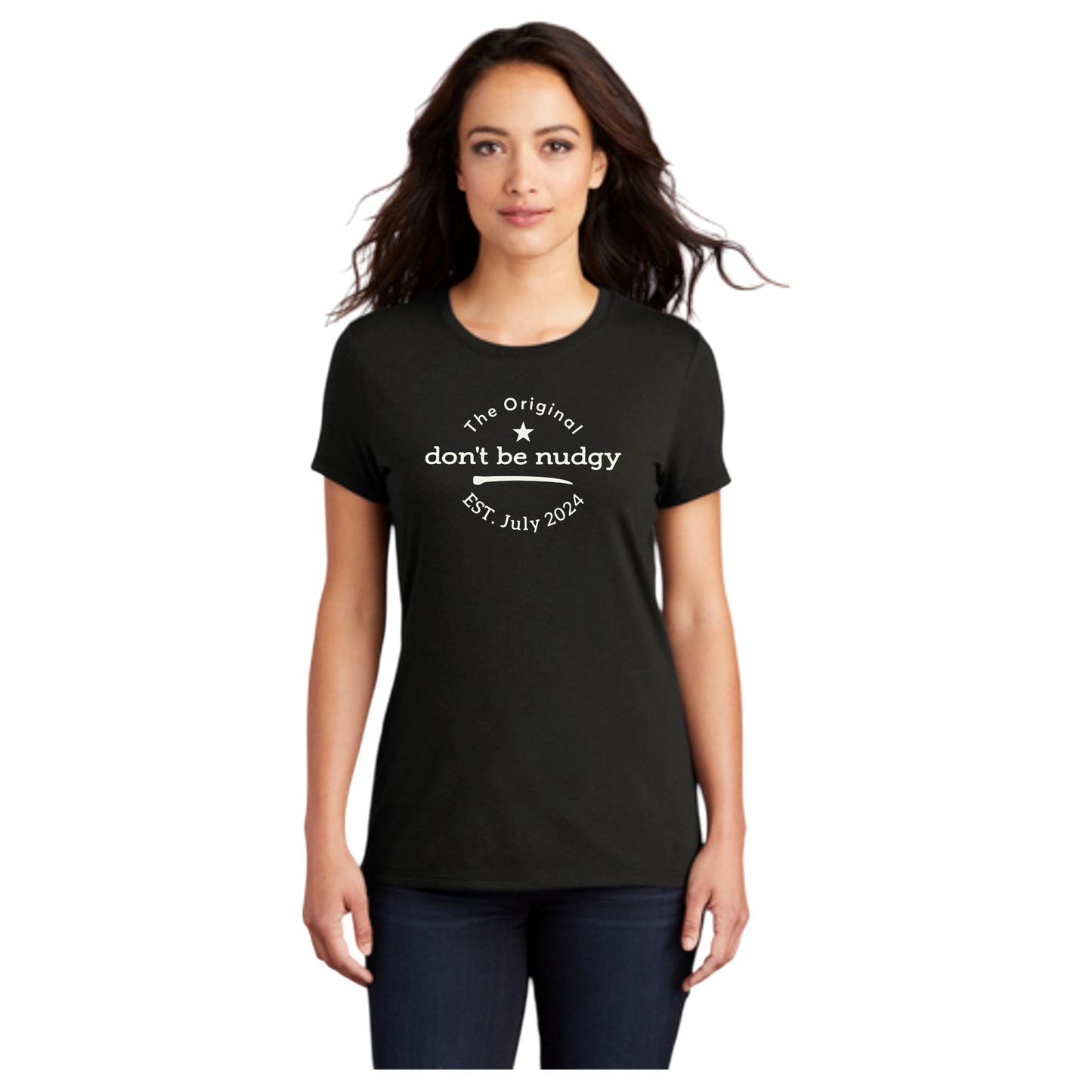 The Original Don't Be Nudgy™ Women Crew Neck Tee