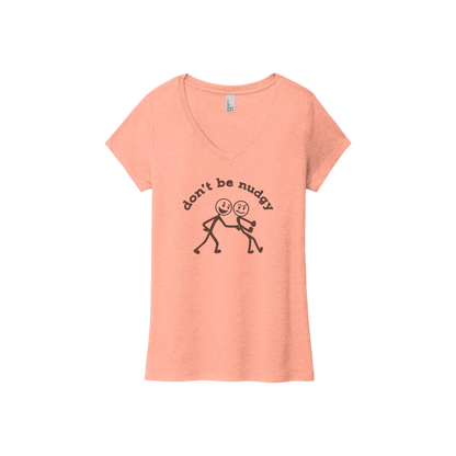 Don't Be Nudgy™ Women V-Neck Tee